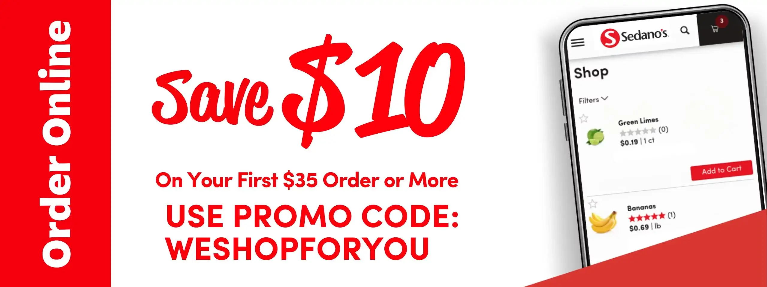 Save $10 on your first order of $35 | Shop at Sedanos.com | Free Delivery at $55 | Free Pick-Up | Catering